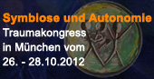 Symbiose und Autonomie &ndash; Traumakongress in M&uuml;nchen vom 26. - 28.10.2012